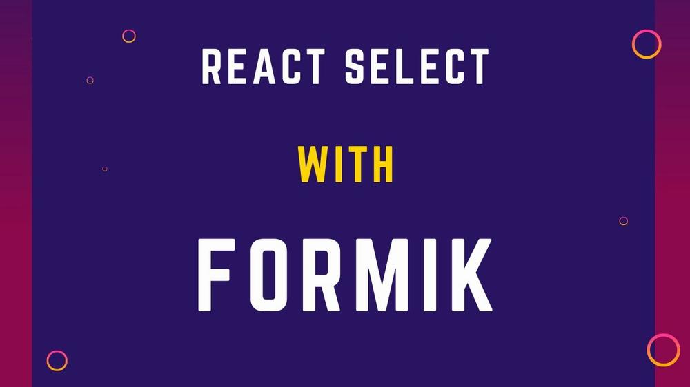 The image shows purple text that reads React Select with Formik on a blue background with pink and yellow accents.