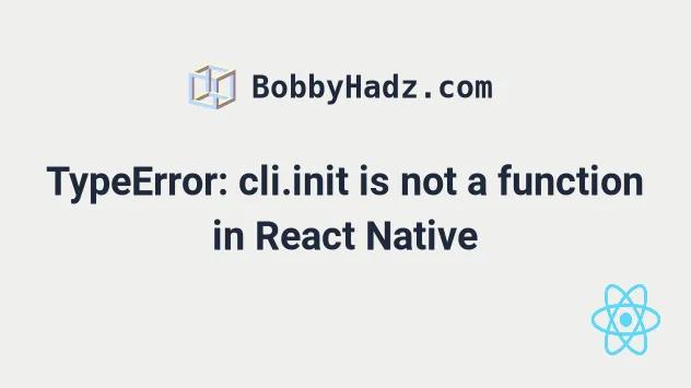 The image shows a blue background with white text that reads TypeError: cli.init is not a function in React Native.
