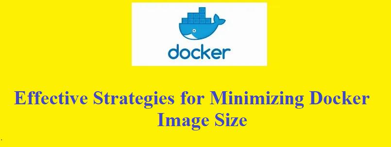 The image shows a blue whale with the word docker written on it, and the text Effective Strategies for Minimizing Docker Image Size