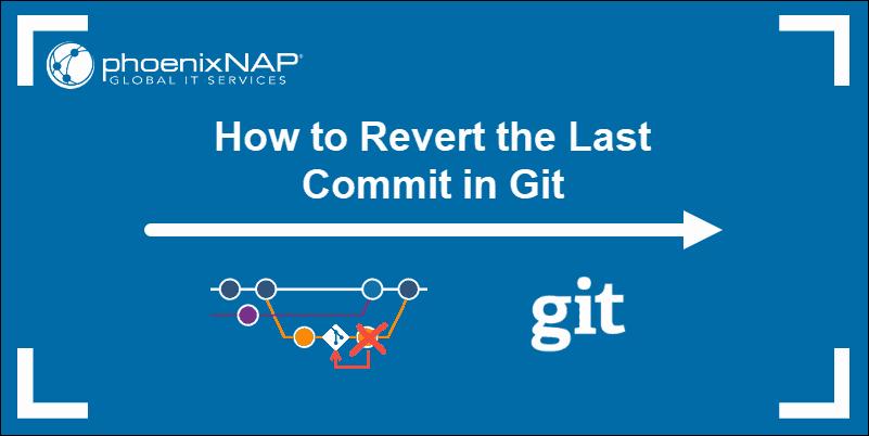 The image is a flowchart that provides instructions for how to revert the last commit in Git.