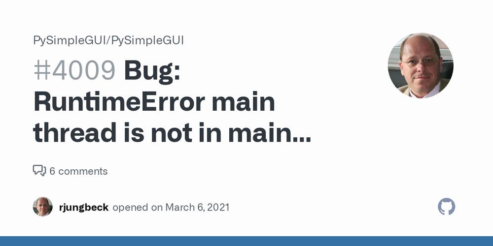 The image is a screenshot of a GitHub issue, which is reporting a bug in the PySimpleGUI library.