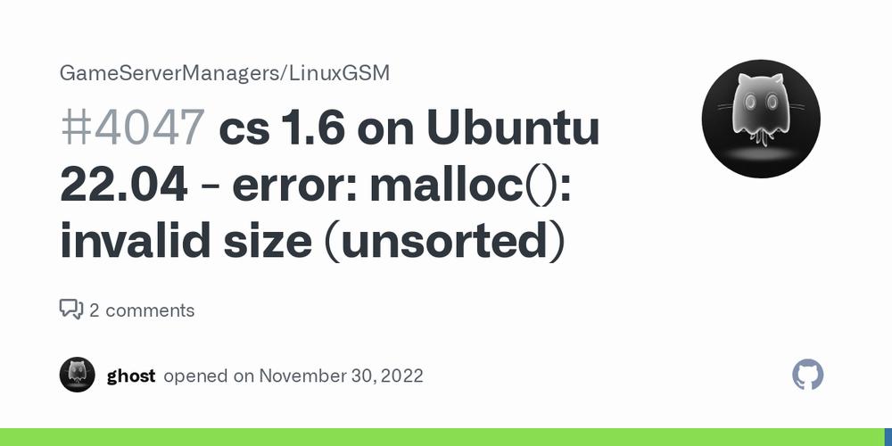 The image is a screenshot of a GitHub issue, which is a platform for developers to collaborate on projects. The issue is about a problem with the LinuxGSM tool, which is used to manage game servers. The specific problem is that the tool is crashing with an error message when trying to allocate memory.