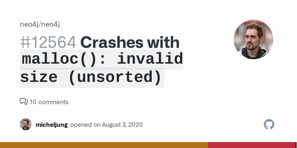 The image is of a GitHub issue titled #12564 Crashes with malloc(): invalid size (unsorted) with 10 comments.