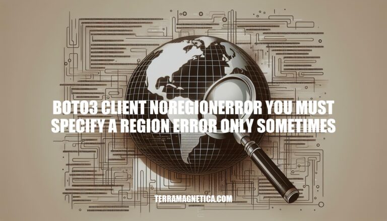 Boto3 Client NoRegionError: Resolving Intermittent 'You Must Specify a Region' Error