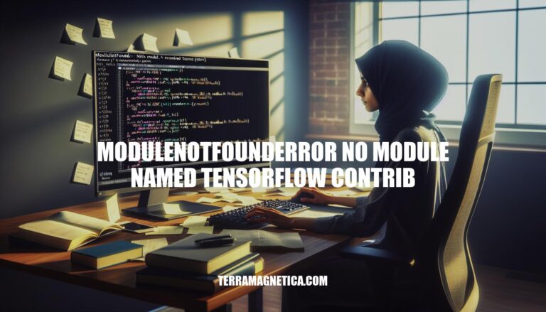 How to Resolve ModuleNotFoundError No Module Named TensorFlow contrib Error