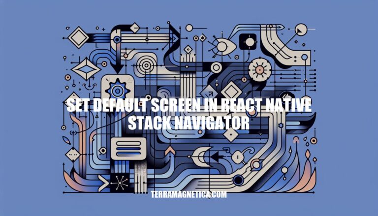 How to Set Default Screen in React Native Stack Navigator