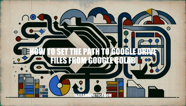 How to Set the Path to Google Drive Files from Google Colab