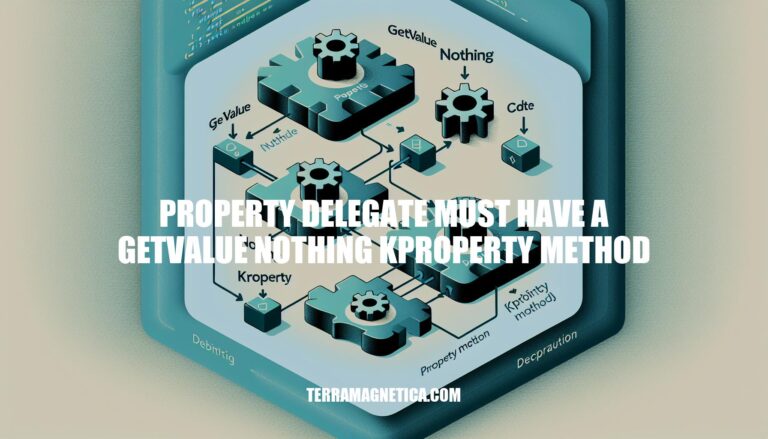 Mastering Property Delegates: GetValue, Nothing, and kProperty Method