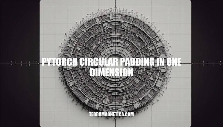 PyTorch Circular Padding in One Dimension: A Comprehensive Guide