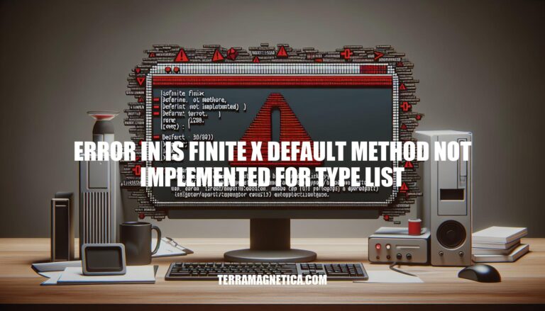 Troubleshooting Error: is.finite x default method Not Implemented for List Type