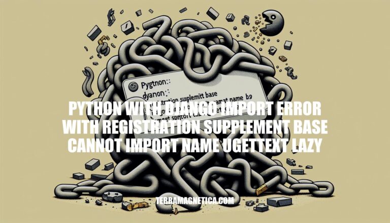 Troubleshooting Python with Django Import Error: registration supplement base cannot import name ugettext lazy