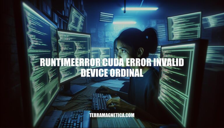 Troubleshooting Runtimeerror CUDA Error Invalid Device Ordinal