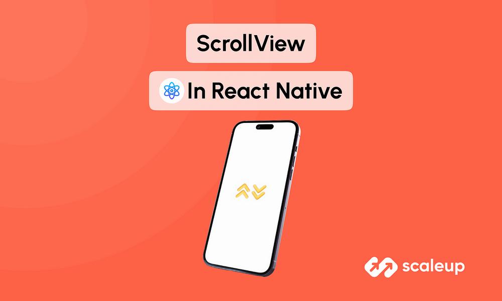 The image shows a mobile phone with a code snippet on the screen, and the words ScrollView in React Native at the top.
