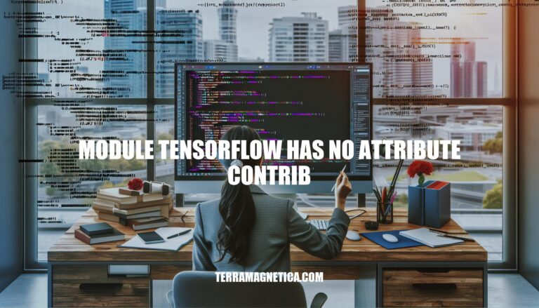 Resolving 'module tensorflow has no attribute contrib' Error