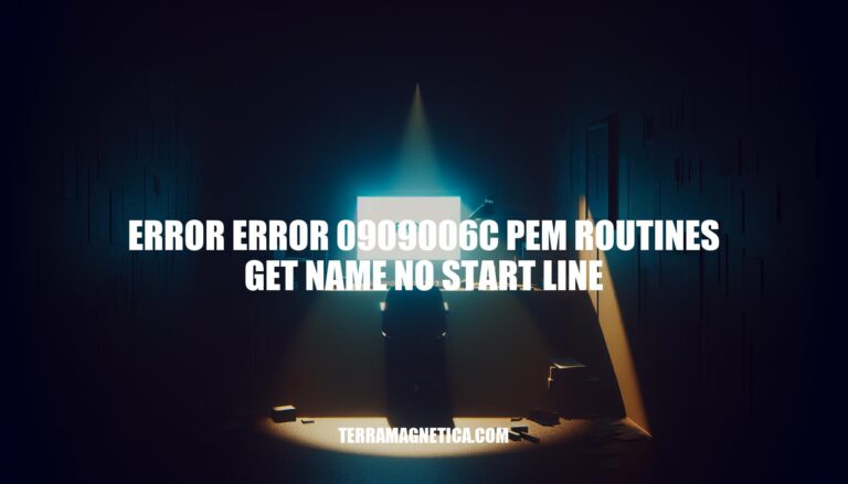 How to Resolve 'Error 0909006c pem routines get name no start line'