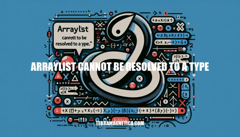 Troubleshooting: ArrayList Cannot Be Resolved to a Type