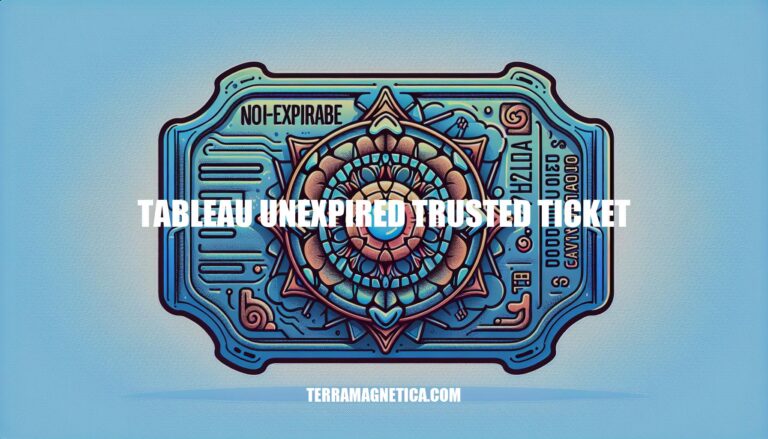 Get Your Tableau Unexpired Trusted Ticket Now