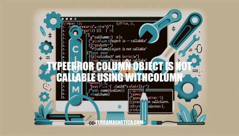 How to Fix TypeError: Column Object is Not Callable Using withColumn