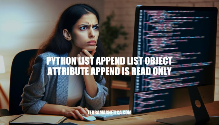 Troubleshooting Python List Append: List Object Attribute Append is Read Only