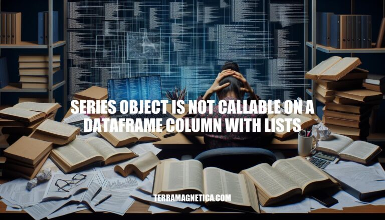 Troubleshooting: Series Object is not Callable on a DataFrame Column with Lists