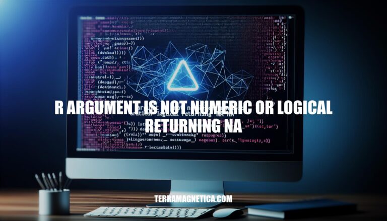 Understanding the R Argument Error: 'r argument is not numeric or logical returning na'