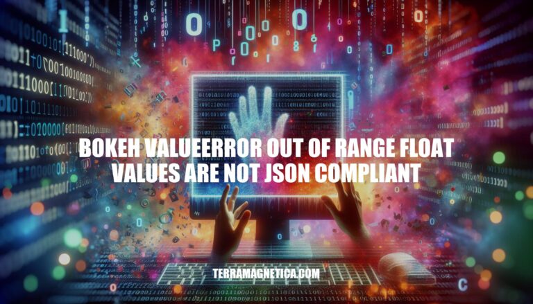 Bokeh ValueError: Out-of-Range Float Values Not JSON Compliant: Causes, Fixes & Best Practices