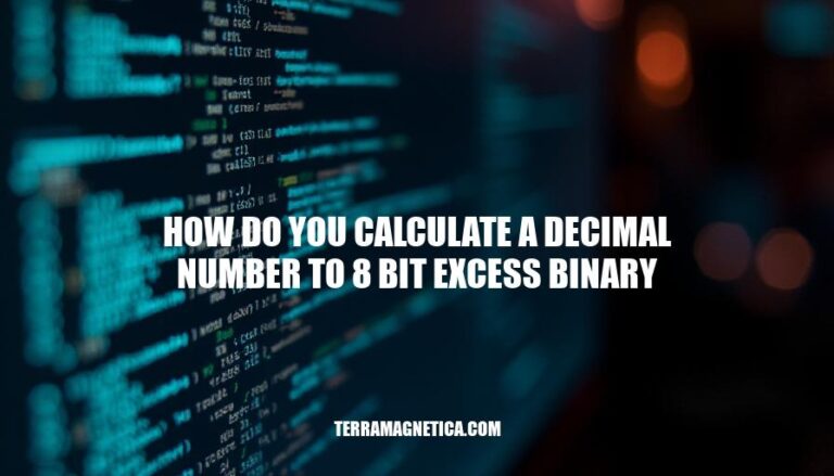 Converting Decimal Numbers to 8-Bit Excess Binary: A Step-by-Step Guide Including How Do You Calculate a Decimal Number to 8 Bit Excess Binary