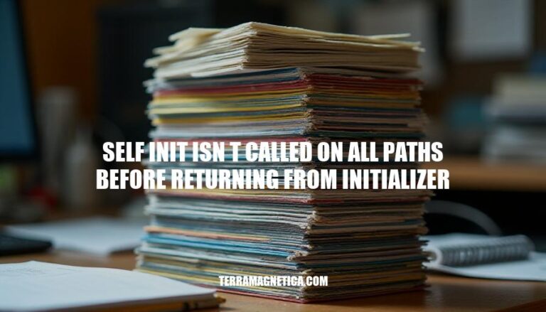 Ensuring Robust Initialization: Addressing 'self init isn’t called on all paths before returning from initializer'