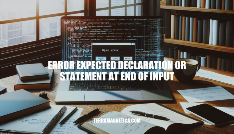 Error Expected Declaration or Statement at End of Input: Causes, Fixes & Prevention