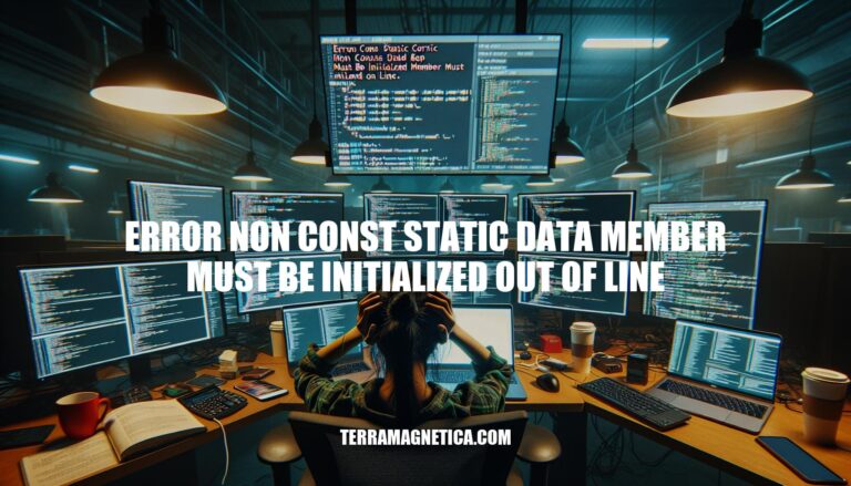 Error Non Const Static Data Member Must Be Initialized Out Of Line: Causes, Fixes & Best Practices