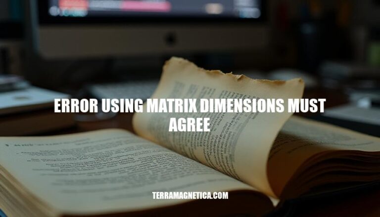 Error Using Matrix Dimensions Must Agree: Causes, Examples, and Solutions