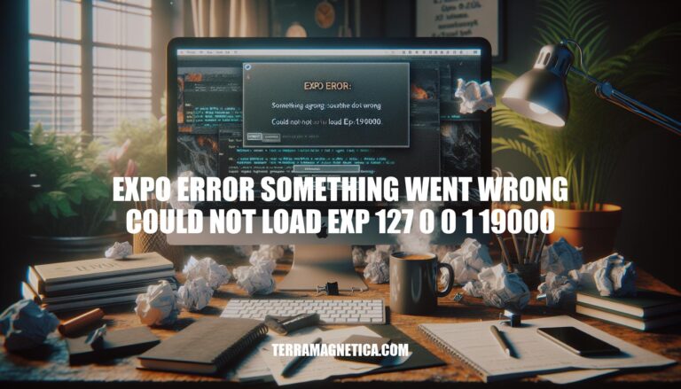 Expo Error: Something Went Wrong Could Not Load Exp (127.0.0.1:19000) - Causes, Fixes & Solutions