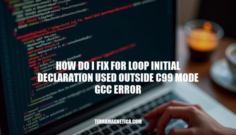 Fixing For Loop Initial Declaration Used Outside C99 Mode GCC Error: A Comprehensive Guide