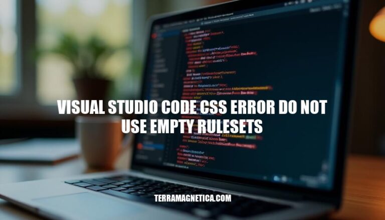 Fixing Visual Studio Code CSS Error: Do Not Use Empty Rulesets