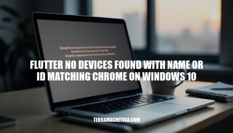 Flutter No Devices Found: Resolving Chrome Issue on Windows 10