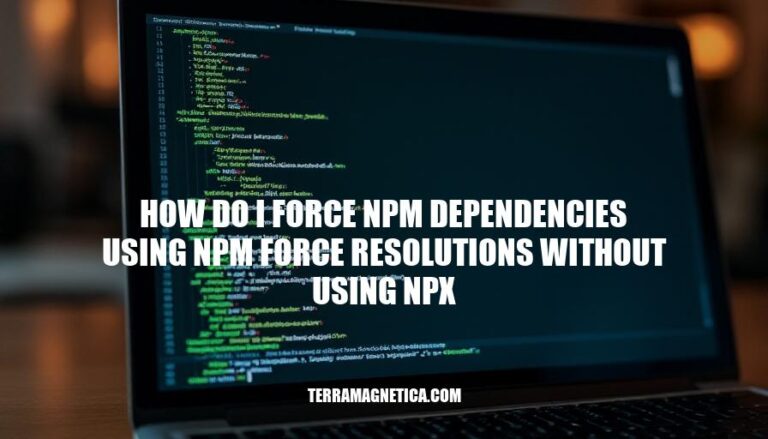 Forcing NPM Dependencies with npm Force Resolutions: A Step-by-Step Guide Without NPX