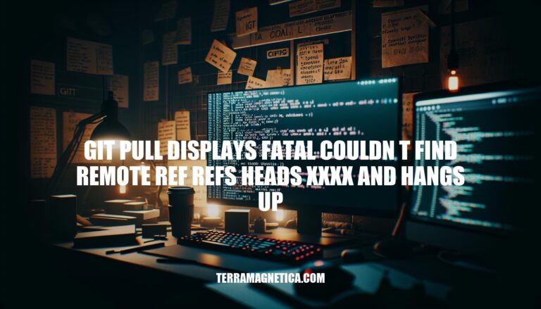 Git Pull Error: Fatal Couldn’t Find Remote Ref – Causes & Troubleshooting