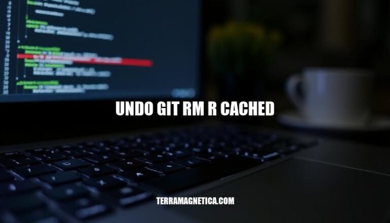 How to Undo Git RM -R --Cached: A Step-by-Step Guide