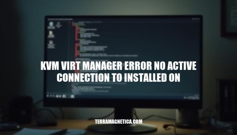 KVM Virt Manager Error: No Active Connection to Installed On