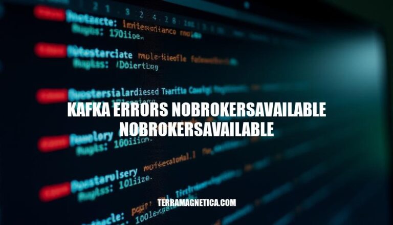 Kafka Errors: Troubleshooting NoBrokersAvailable Issues