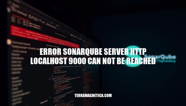 Resolving SonarQube Server Connection Issues: Error Connecting to HTTP://LOCALHOST:9000