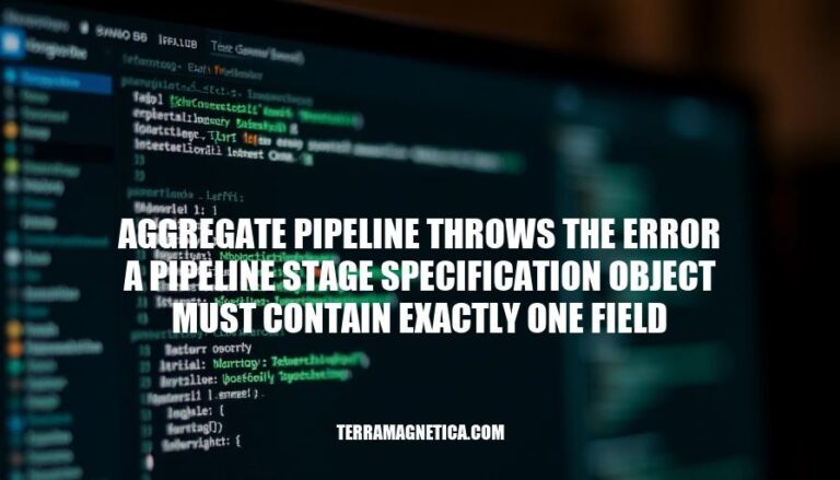 MongoDB Aggregate Pipeline Error: A Pipeline Stage Specification Object Must Contain Exactly One Field