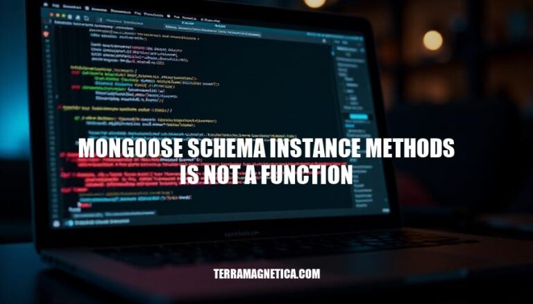 Mongoose Schema Instance Methods: Understanding and Resolving the 'is Not a Function' Error