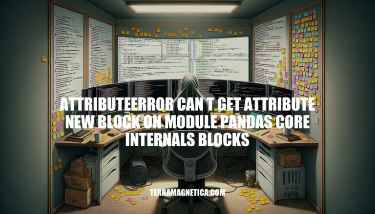 Resolving AttributeError: Can't Get Attribute New Block on Pandas Core Internals Blocks