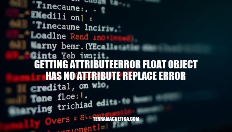 Resolving AttributeError: Float Object Has No Attribute Replace Error in Python