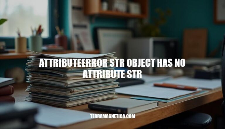 Resolving AttributeError: 'str' Object Has No Attribute 'str' in Python