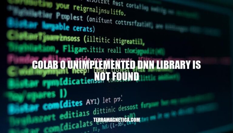 Resolving 'Colab 0 Unimplemented DNN Library Not Found' Error