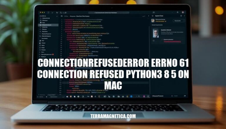 Resolving ConnectionRefusedError Errno 61 Connection Refused in Python 3.8.5 on Mac