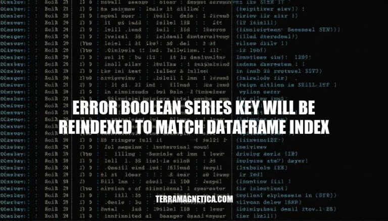 Resolving DataFrame Index Mismatch Errors: Boolean Series Key Reindexing