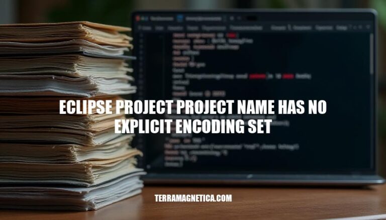 Resolving Eclipse Project Encoding Issues: 'Project Name Has No Explicit Encoding Set'